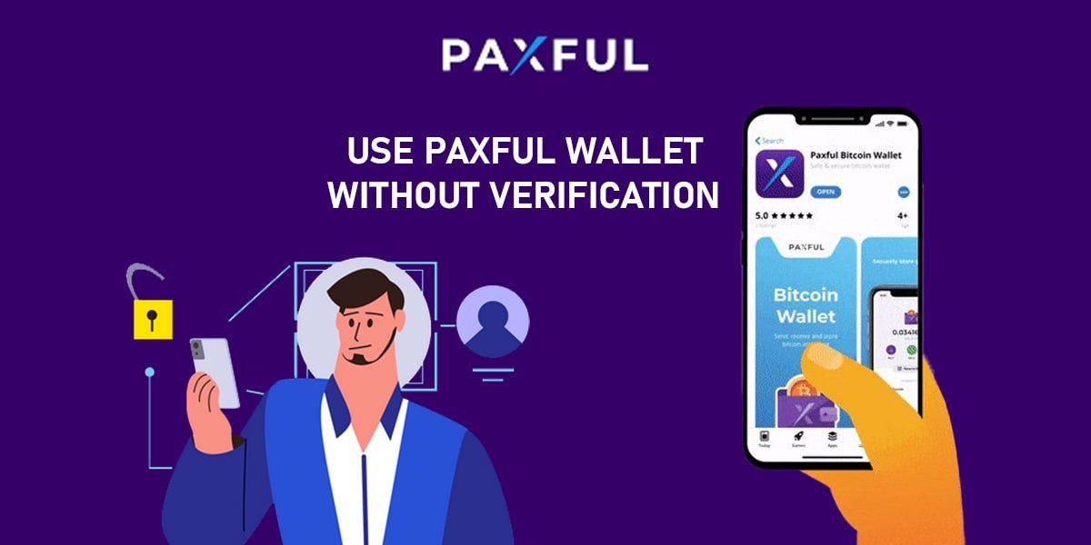 How To Use Paxful Wallet Without Verification? - Crypto Customer Care