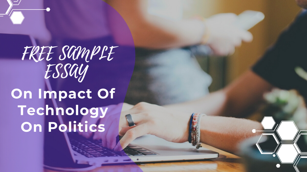 A Free Sample Essay on Impact of Technology on Politics
