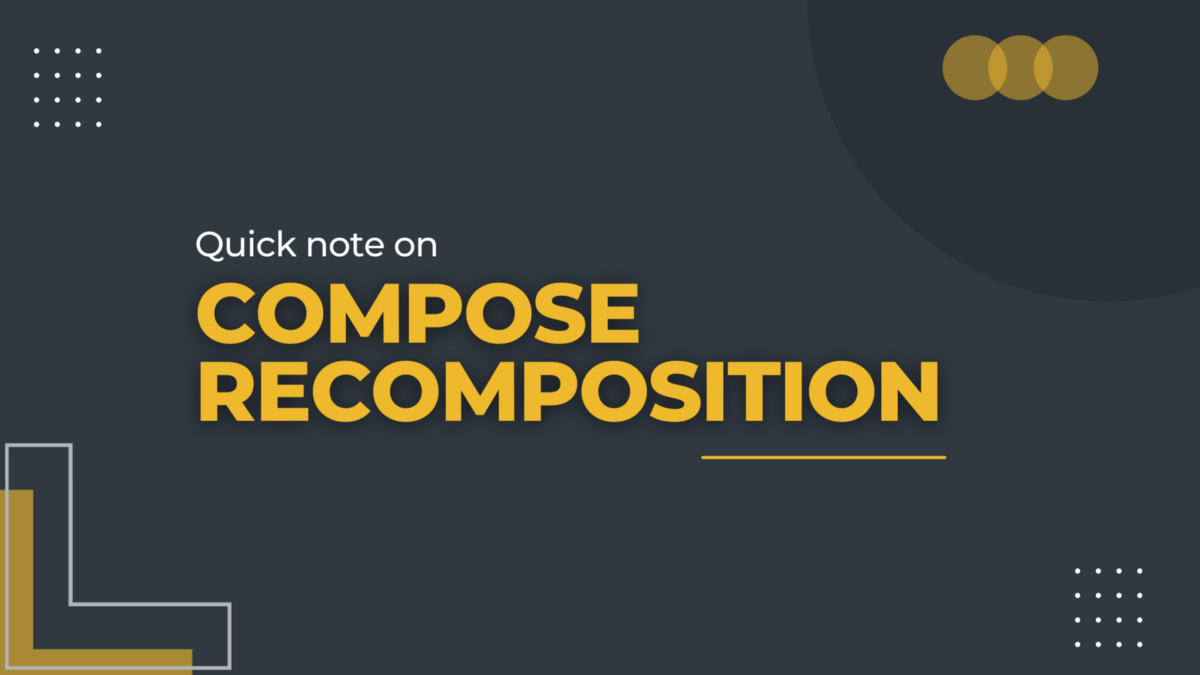 Quick Note on Jetpack Compose Recomposition | by Radhika S | Aug, 2022 | Canopas